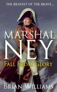 Marshal Ney: Fall From Glory