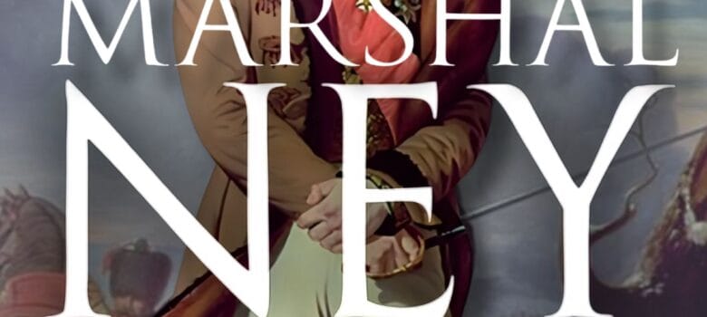 Marshal Ney: Fall From Glory